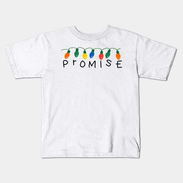 Promise - Christmas Lights - Stranger Things Kids T-Shirt by tziggles